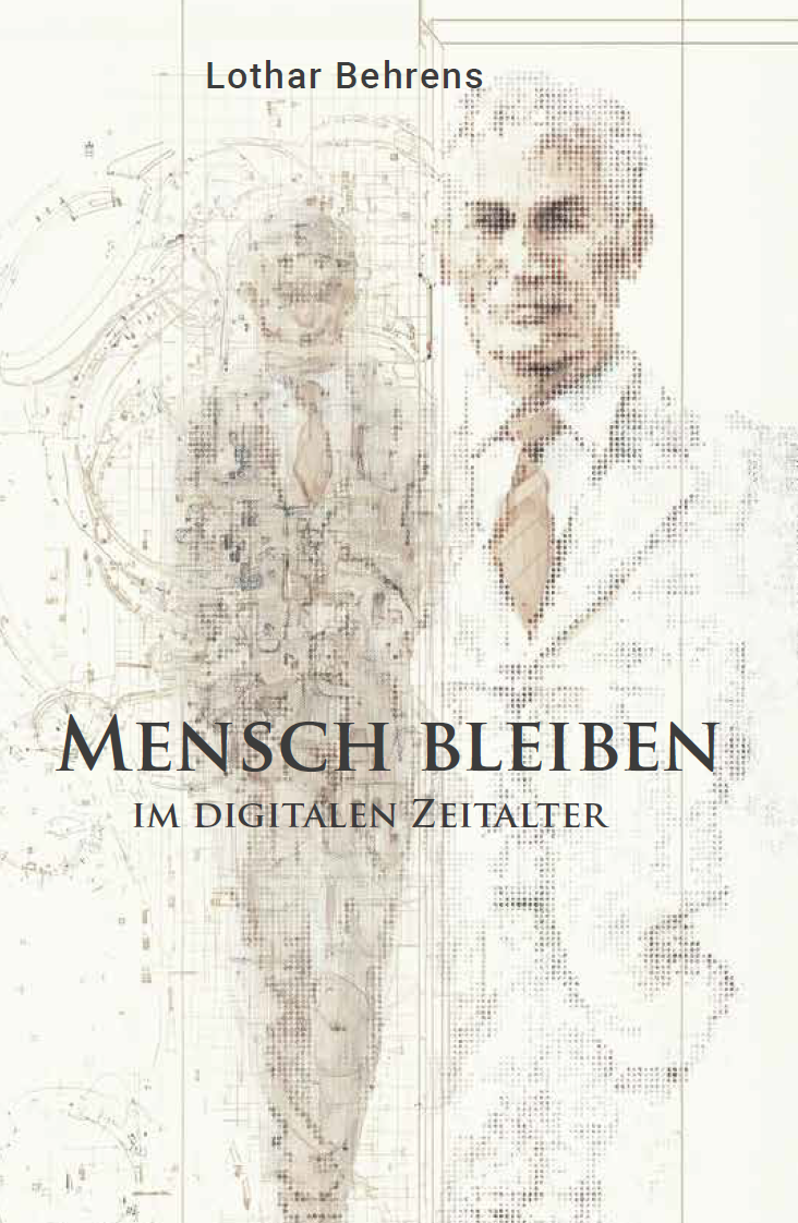 Buchcover: Mensch bleiben im digitalen Zeitalter von Lothar Behrens